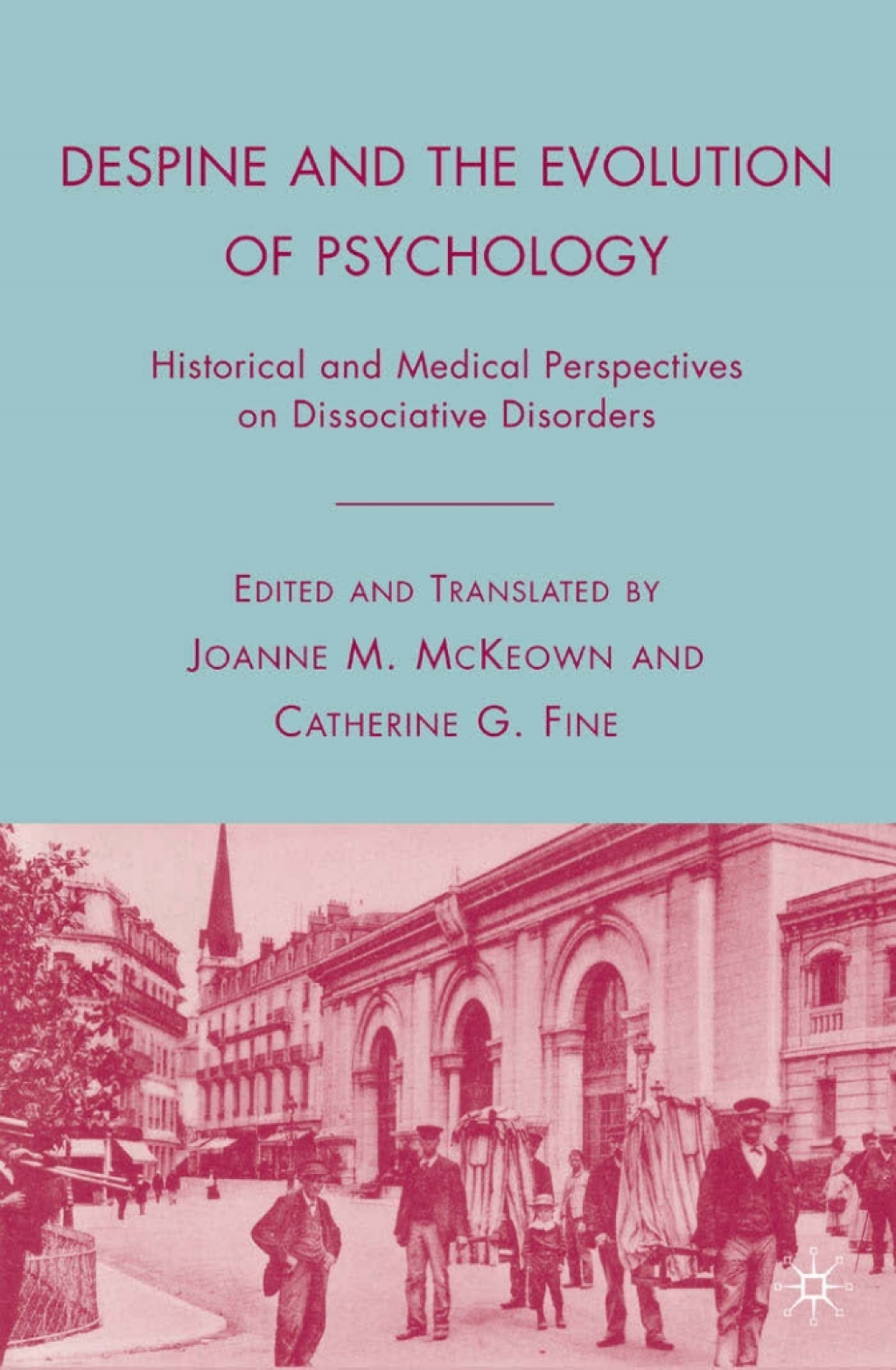 Despine and the Evolution of Psychology Historical and Medical Perspectives on Dissociative Disorders