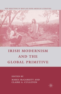 Omslagafbeelding: Irish Modernism and the Global Primitive 9780230612235