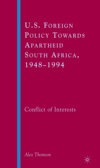 Cover image: U.S. Foreign Policy Towards Apartheid South Africa, 1948–1994 9781403972279