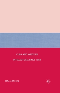 Imagen de portada: Cuba and Western Intellectuals since 1959 9780230603011