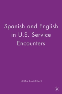 Cover image: Spanish and English in U.S. Service Encounters 9780230610712