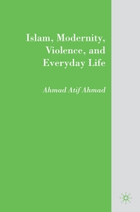 Omslagafbeelding: Islam, Modernity, Violence, and Everyday Life 9780230609846