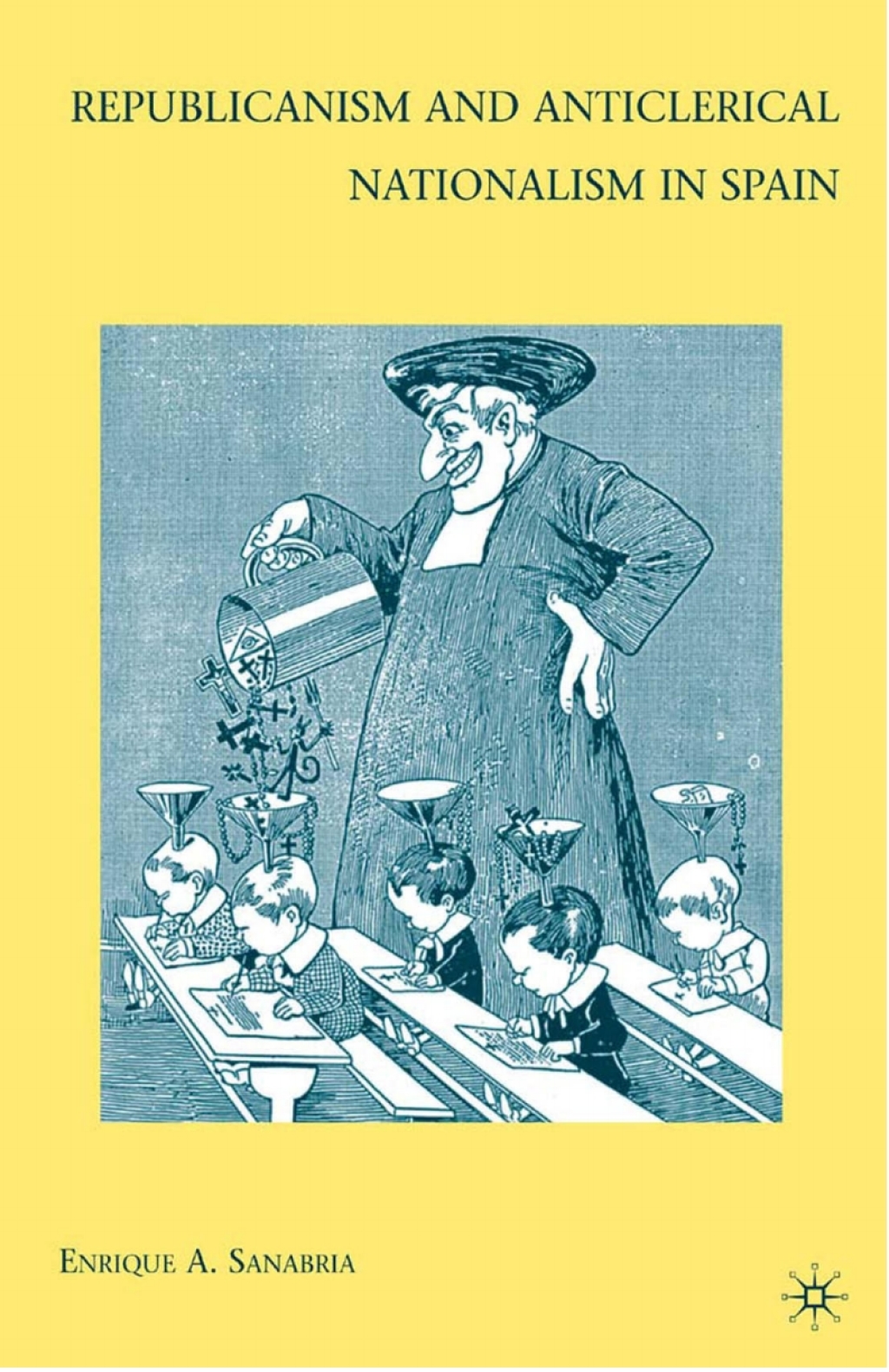 Republicanism and Anticlerical Nationalism in Spain