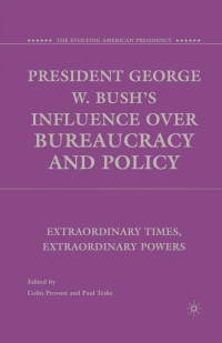 Cover image: President George W. Bush's Influence over Bureaucracy and Policy 9780230609549