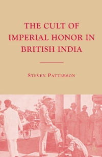 Cover image: The Cult of Imperial Honor in British India 9780230612877