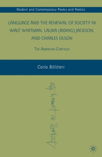 Cover image: Language and the Renewal of Society in Walt Whitman, Laura (Riding) Jackson, and Charles Olson 9780230608368