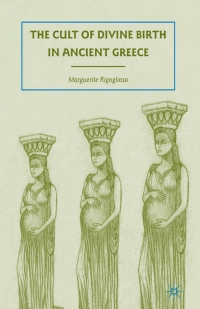 Cover image: The Cult of Divine Birth in Ancient Greece 9780230614772