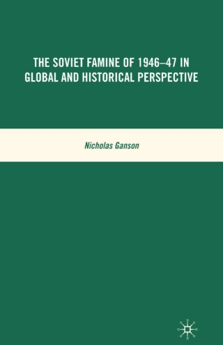 Cover image: The Soviet Famine of 1946-47 in Global and Historical Perspective 9781349377923