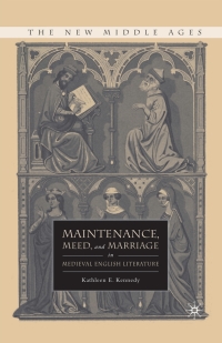 Imagen de portada: Maintenance, Meed, and Marriage in Medieval English Literature 9780230606661