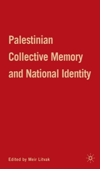 Cover image: Palestinian Collective Memory and National Identity 9780230613065