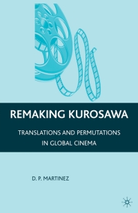 صورة الغلاف: Remaking Kurosawa 9780312293581