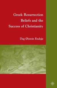 Titelbild: Greek Resurrection Beliefs and the Success of Christianity 9780230617292
