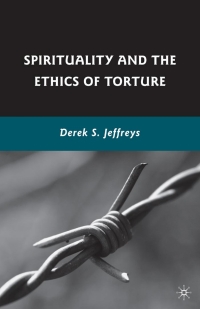 صورة الغلاف: Spirituality and the Ethics of Torture 9780230617315