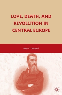 表紙画像: Love, Death, and Revolution in Central Europe 9780230614963