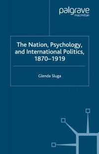 Omslagafbeelding: Nation, Psychology, and International Politics, 1870-1919 9780230007178