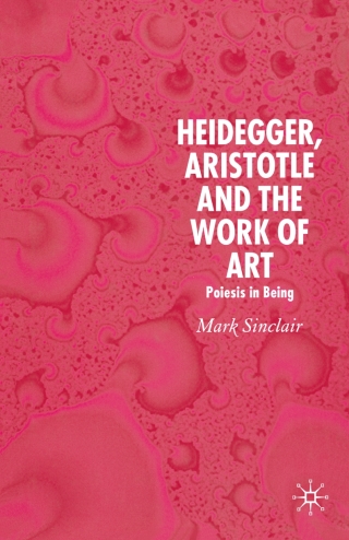 Cover image: Heidegger, Aristotle and the Work of Art 9781403989789