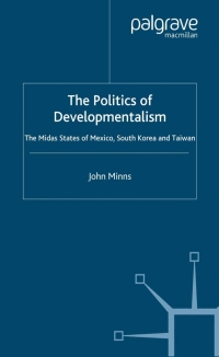 Titelbild: The Politics of Developmentalism in Mexico, Taiwan and South Korea 9781403986115