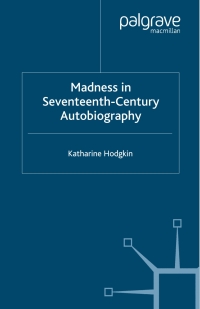 Cover image: Madness in Seventeenth-Century Autobiography 9781403917652