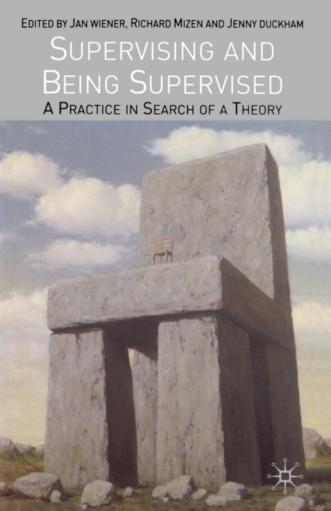 Supervising and Being Supervised: A Practice in Search of a Theory, 1st Edition - FULL INSTANT DOWNLOAD | PDF DOCX EPUB