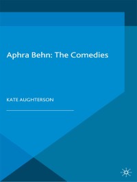 Imagen de portada: Aphra Behn: The Comedies 1st edition 9780230629448