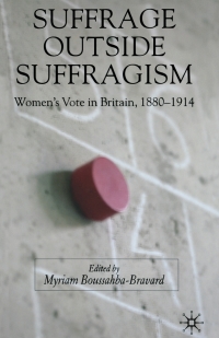 صورة الغلاف: Suffrage Outside Suffragism 9781349544912