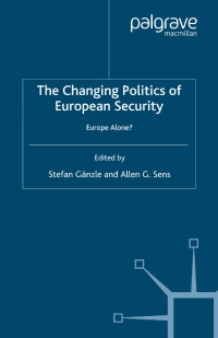 Cover image: The Changing Politics of European Security 9780230019942