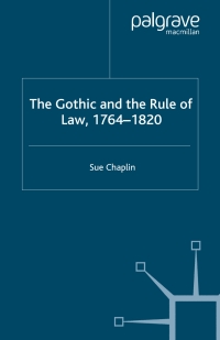 صورة الغلاف: The Gothic and the Rule of the Law, 1764-1820 9780230507555