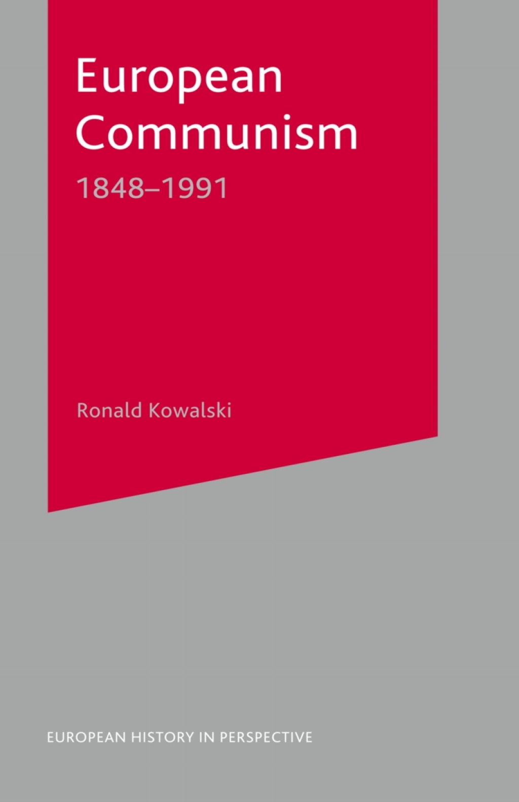 European Communism 1848-1991 1st Edition