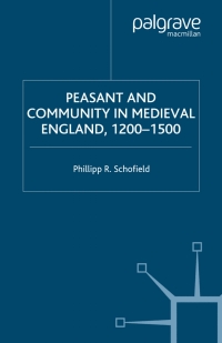 Cover image: Peasant and Community in Medieval England, 1200-1500 9780333647110