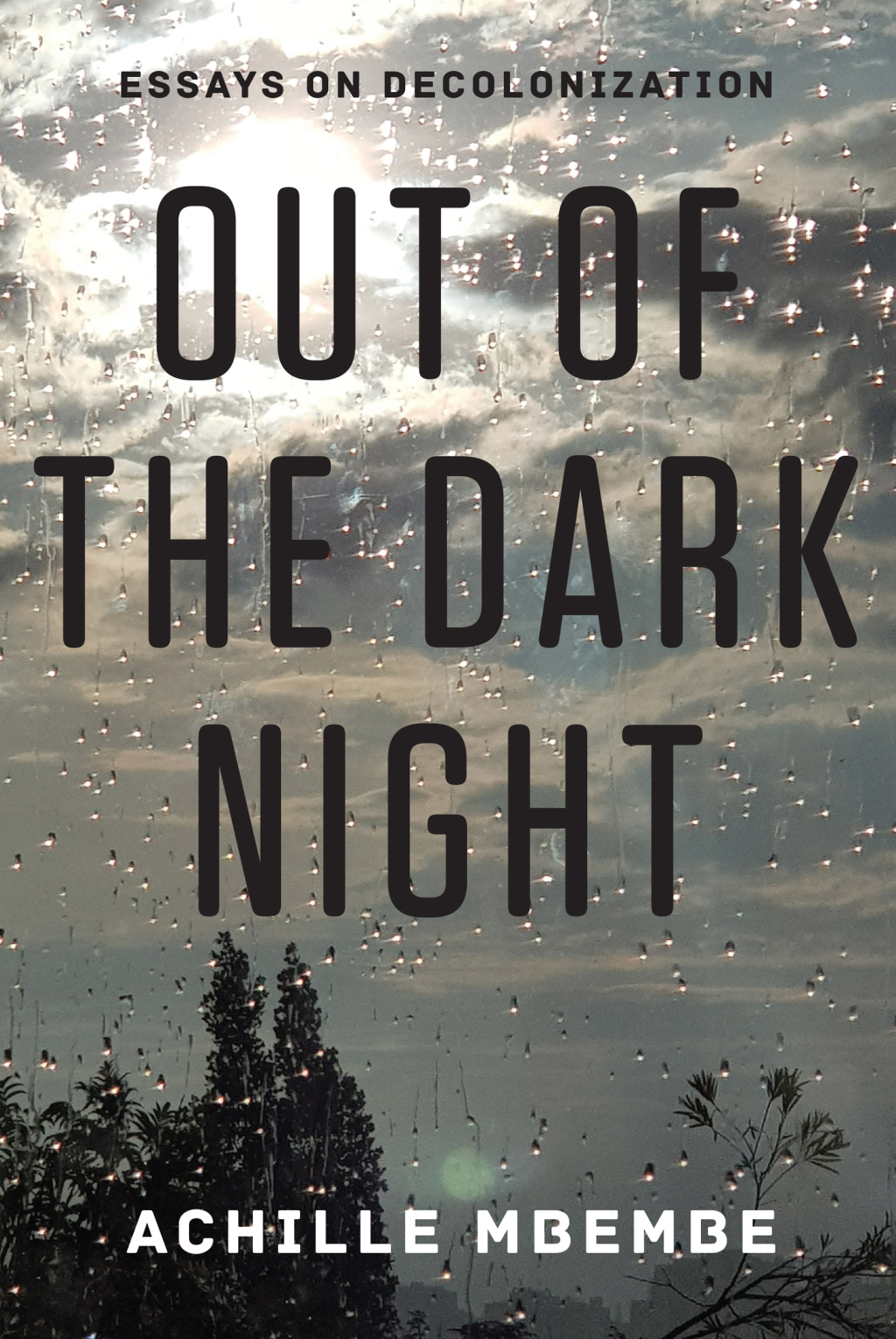 Out of the Dark Night Essays on Decolonization