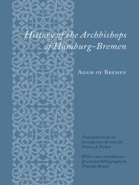 صورة الغلاف: History of the Archbishops of Hamburg-Bremen 9780231125741