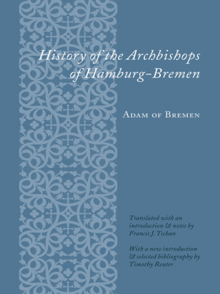 Cover image: History of the Archbishops of Hamburg-Bremen 9780231125741