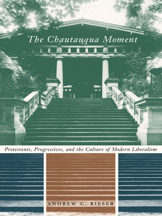 Cover image: The Chautauqua Moment 9780231126427