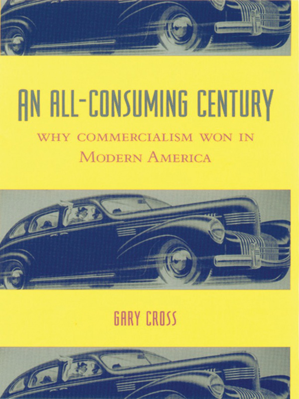 An All-Consuming Century Why Commercialism Won in Modern America