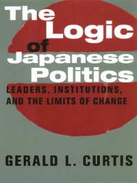 表紙画像: The Logic of Japanese Politics 9780231108423