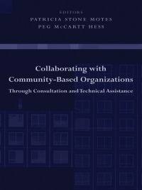 Cover image: Collaborating with Community-Based Organizations Through Consultation and Technical Assistance 9780231128728