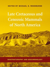 Imagen de portada: Late Cretaceous and Cenozoic Mammals of North America 9780231130400