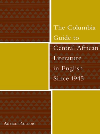 Immagine di copertina: The Columbia Guide to Central African Literature in English Since 1945 9780231130424