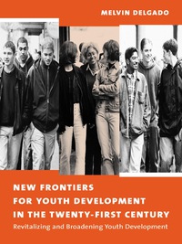 Omslagafbeelding: New Frontiers for Youth Development in the Twenty-First Century 9780231122801