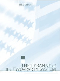 صورة الغلاف: The Tyranny of the Two-Party System 9780231110341