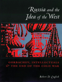 صورة الغلاف: Russia and the Idea of the West 9780231110587