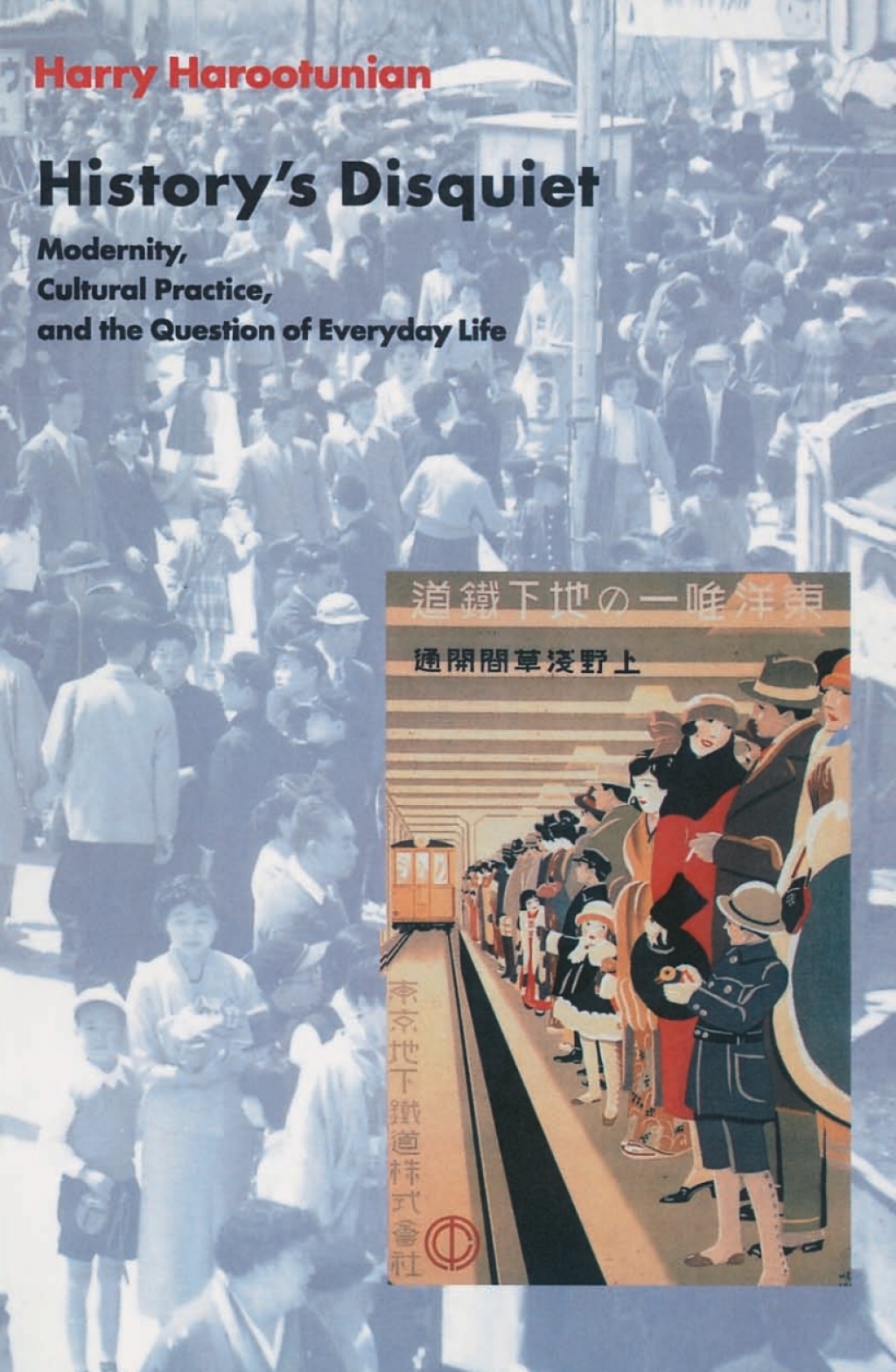 History’s Disquiet Modernity, Cultural Practice, and the Question of Everyday Life