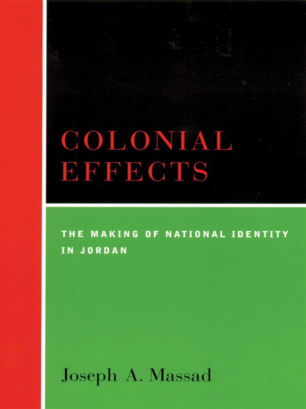 Colonial Effects The Making of National Identity in Jordan