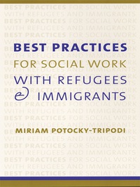 Titelbild: Best Practices for Social Work with Refugees and Immigrants 9780231115827