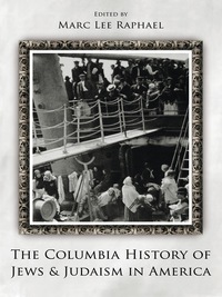 Cover image: The Columbia History of Jews and Judaism in America 9780231132220
