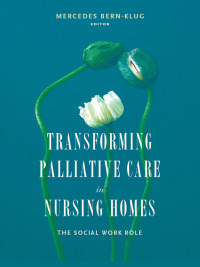 Imagen de portada: Transforming Palliative Care in Nursing Homes 9780231132244