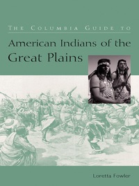 Titelbild: The Columbia Guide to American Indians of the Great Plains 9780231117005