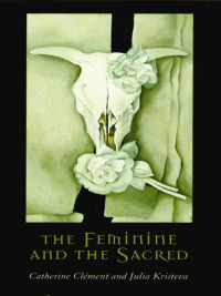 صورة الغلاف: The Feminine and the Sacred 9780231115797