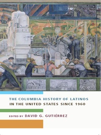 Imagen de portada: The Columbia History of Latinos in the United States Since 1960 9780231118088