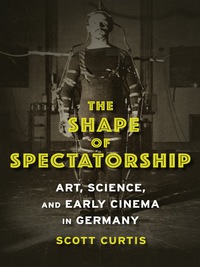 Cover image: The Shape of Spectatorship 9780231134026